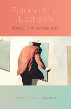 Paperback Return of the Lost Son: Memories of My Wayward Father Book