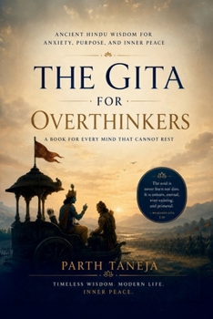Paperback The Gita for Overthinkers: Ancient Hindu Wisdom for Anxiety, Purpose, and Inner Peace Book