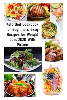 Paperback Keto Diet Cookbook for Beginners: Easy Recipes for Weight Loss 2020 With Picture Book