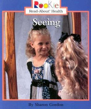 Seeing (Rookie Read-About Health) - Book  of the Scholastic Rookie Read-About: Health
