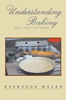 Paperback Understanding Baking: Pies, Tarts, Cakes and More Book