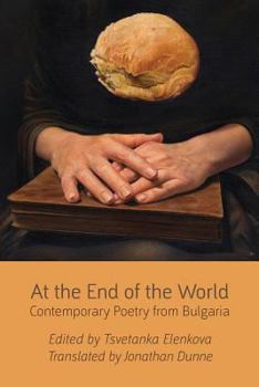 Paperback At the End of the World: Contemporary Poetry from Bulgaria Book