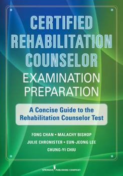 Paperback Certified Rehabilitation Counselor Examination Preparation: A Concise Guide to the Rehabilitation Counselor Test Book