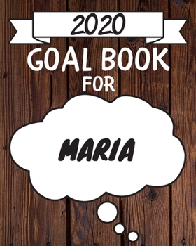 Paperback 2020 Goal Planner For Maria: 2020 New Year Planner Goal Journal Gift for Maria / Notebook / Diary / Unique Greeting Card Alternative Book