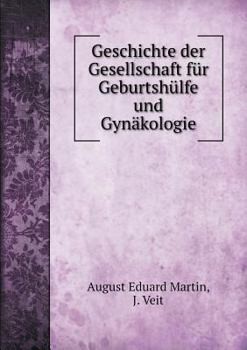 Paperback Geschichte der Gesellschaft f?r Geburtsh?lfe und Gyn?kologie [German] Book