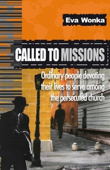 Paperback Called to Missions: Ordinary people devoting their lives to serve among the persecuted church Book