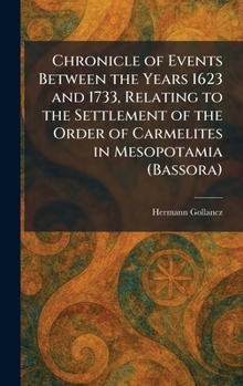 Chronicle of Events Between the Years 1623 and 1733, Relating to the Settlement of the Order of Carmelites in Mesopotamia (Bassora)