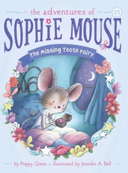 The Missing Tooth Fairy - Book #15 of the Adventures of Sophie Mouse