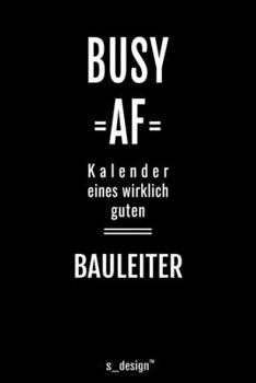 Kalender 2020 f�r Bauleiter: Wochenplaner / Tagebuch / Journal f�r das ganze Jahr: Platz f�r Notizen, Planung / Planungen / Planer, Erinnerungen und Spr�che