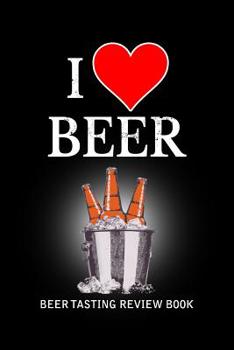 Paperback Beer Tasting Review Book: I Love Beer Book
