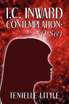Paperback I.c. Inward Contemplation: (I See) Book