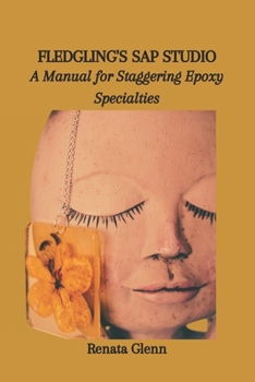 Paperback Fledgling's SAP Studio: A Manual for Staggering Epoxy Specialties Book