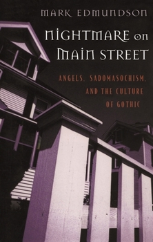 Paperback Nightmare on Main Street: Angels, Sadomasochism, and the Culture of Gothic Book