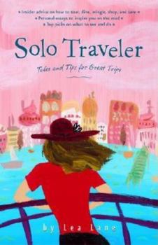 Paperback Solo Traveler: Tales and Tips for Great Trips, 1st Edition Book