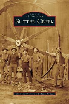 Sutter Creek (Images of America: California) - Book  of the Images of America: California