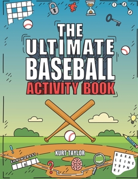 The Ultimate Baseball Activity Book: Crosswords, Word Searches, Puzzles, Fun Facts, Trivia Challenges and Much More for Baseball Lovers! (Perfect Base