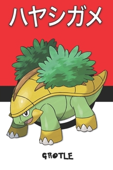 Grotle: ????? Hayashigame Boskara Chelcarain Pokemon Notebook Blank Lined Journal