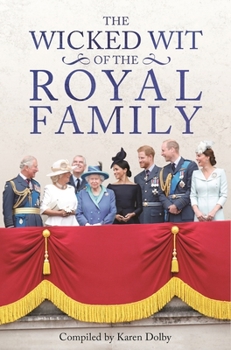 Hardcover The Wicked Wit of the Royal Family Book