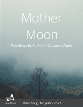 Paperback Mother Moon: Folk Songs by Ruth Ann Gunneson Poling Book