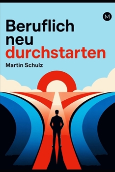 Paperback Beruflich neu durchstarten: Karriere neu gestalten, Chancen nutzen und mit klaren Strategien erfolgreich durchstarten [German] Book