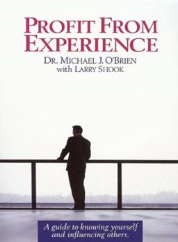 Paperback Profit from Experience: A Guide to Knowing Yourself and Influencing Others Book