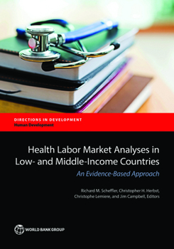 Paperback Health Labor Market Analyses in Low- And Middle-Income Countries: An Evidence-Based Approach Book