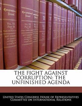 Paperback The Fight Against Corruption: The Unfinished Agenda Book