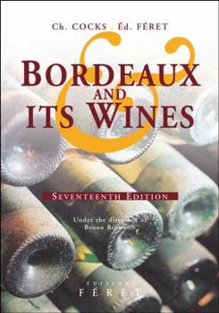 Hardcover Bordeaux and Its Wines: Seventeenth Edition - Under the direction of Bruno Boidron Book