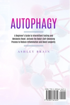 Paperback Autophagy: A Beginner's Guide to Intermittent Fasting and Metabolic Reset. Activate the Body's Self-Cleansing Process to Reduce I [Large Print] Book