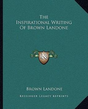 Paperback The Inspirational Writing Of Brown Landone Book