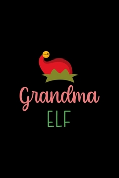 Grandma elf: All Purpose 6x9 Blank Lined Notebook Journal Way Better Than A Card Trendy Unique Gift Solid Black Elf