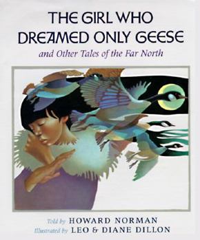 Hardcover The Girl Who Dreamed Only Geese: And Other Tales of the Far North Book