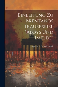 Paperback Einleitung zu Brentanos Trauerspiel "Aloys und Imelde" [German] Book