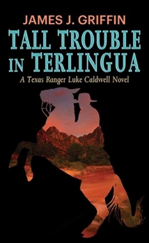 Library Binding Tall Trouble in Terlingua: A Texas Ranger Luke Caldwell Novel [Large Print] Book