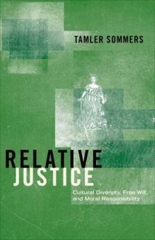 Hardcover Relative Justice: Cultural Diversity, Free Will, and Moral Responsibility Book