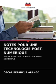 Paperback Notes Pour Une Technologie Post-Numérique [French] Book