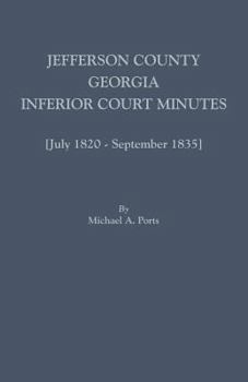 Paperback Jefferson County, Georgia, Inferior Court Minutes [July 1820-September 1835] Book