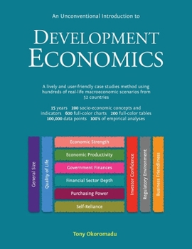 Paperback An Unconventional Introduction to Development Economics: A lively and user-friendly case studies method using hundreds of real-life macroeconomic scen Book