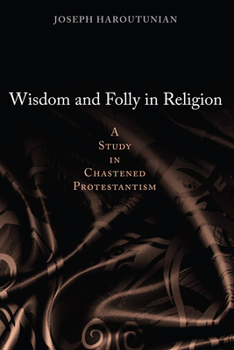 Paperback Wisdom and Folly in Religion: A Study in Chastened Protestantism Book