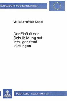Der Einfluss Der Schulbildung Auf Intelligenztestleistungen: Eine Laengsschnittuntersuchung