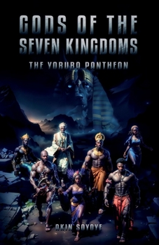Paperback Gods Of The Seven Kingdoms: The Yoruba Pantheon Book