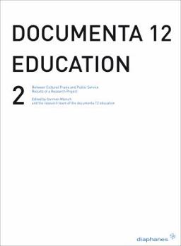 Paperback Documenta 12 Education 2: Between Critical Practice and Visitor Services Results of a Research Project Book