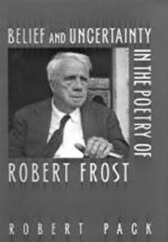 Paperback Belief and Uncertainty in the Poetry of Robert Frost Book