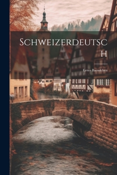 Paperback Schweizerdeutsch: Erstes Baendchen [German] Book