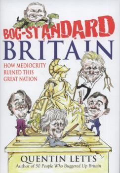 Bog Standard Britain: How Mediocrity Ruined This Great Nation
