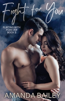 Fight for You (Flirting with Forever) - Book #2 of the Flirting with Forever