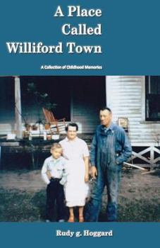 Paperback A Place Called Williford Town: A Collection of Childhood Memories Book