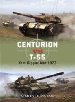 Centurion vs T-55: Cold War Combatants 1967-87 - Book #21 of the Osprey Duel
