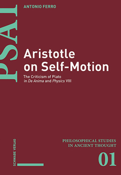 Hardcover Aristotle on Self-Motion: The Criticism of Plato in de Anima and Physics VIII [German] Book