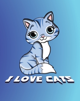 I Love Cats - College Ruled Notebook For Cat Lovers: I Love Cats - Blank Lined Journal For Cat Lovers